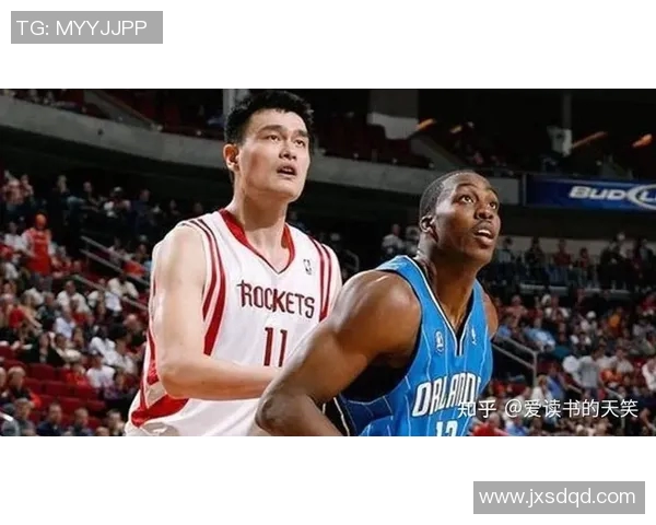 巅峰姚明与霍华德的精彩对决集锦回顾与分析 巅峰姚明与霍华德的精彩对决集锦回顾与分析